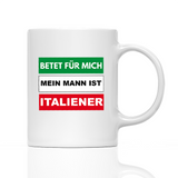 Tasse Betet für mich mein Mann ist Italiener