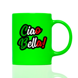 Tasse Neon CIAO BELLA!