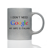 Tasse Glitzer I DON´T NEED GOOGLE!
