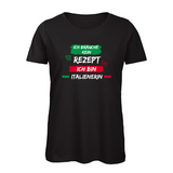 Damen T-Shirt Ich brauche kein Rezept