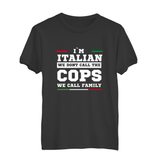 Herren T-Shirt I'm italian we dont call the cops we call family