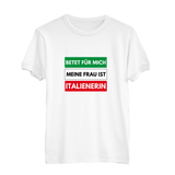 Herren T-Shirt Betet für mich meine Frau ist Italienerin