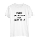 Herren T-Shirt Italiener sind ein bisschen anders. Aber ist geil so!