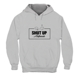 Hoodie Unisex Shut up e vaffanculo
