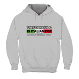 Hoodie Unisex Vaffanculo is it Italian for have a great day