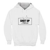 Hoodie Unisex Shut up e vaffanculo