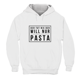 Hoodie Unisex Der tut nix der will nur Pasta
