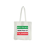 Tasche Betet für mich meine Frau ist Italienerin