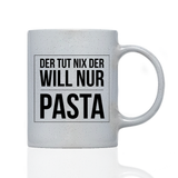 Tasse Magic Der tut nix der will nur Pasta