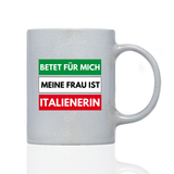 Tasse Magic Betet für mich meine Frau ist Italienerin