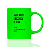 Tasse Neon NON SI CONTANO MAI