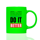 Tasse Neon Italians do it better