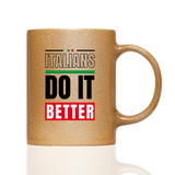 Tasse Glitzer Italians do it better