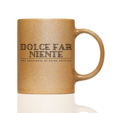 Tasse Glitzer DOLCE FAR NIENTE EN