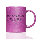 Tasse Glitzer DOLCE FAR NIENTE DE
