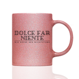 Tasse Glitzer DOLCE FAR NIENTE DE