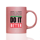Tasse Glitzer Italians do it better