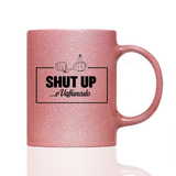 Tasse Glitzer Shut up e vaffanculo