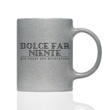Tasse Glitzer DOLCE FAR NIENTE DE