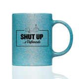 Tasse Glitzer Shut up e vaffanculo