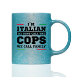 Tasse Glitzer I'M ITALIAN WE DONT CALL THE COPS WE CALL FAMILY