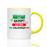 Tasse Ich brauche kein Rezept