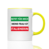 Tasse Betet für mich meine Frau ist Italienerin