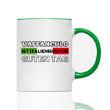 Tasse Vaffanculo ist Italienisch für guten tag
