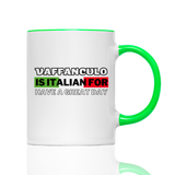 Tasse Vaffanculo is it Italian for have a great day