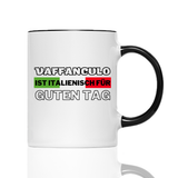 Tasse Vaffanculo ist Italienisch für guten tag