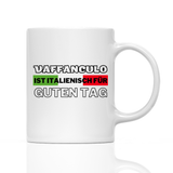 Tasse Vaffanculo ist Italienisch für guten tag